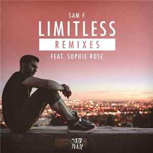 Download Sam F Feat. Sophie Rose - Limitless (Remixes)
