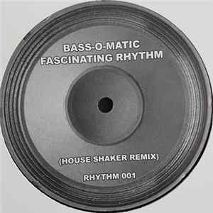 Download Bass-O-Matic - Fascinating Rhythm (House Shaker Remix)