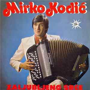 Download Mirko Kodić - Zaljubljeno Srce