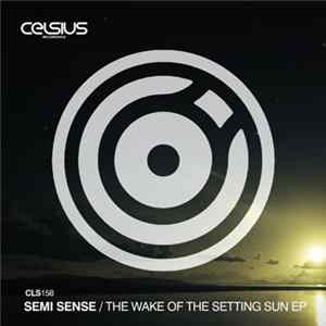 Download Semi Sense - The Wake Of The Setting Sun EP