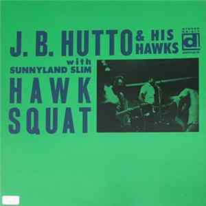 Download J.B. Hutto & The Hawks With Sunnyland Slim - Hawk Squat