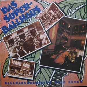 Download Ballhausorchester Kurt Beyer - Das Super-Ballhaus
