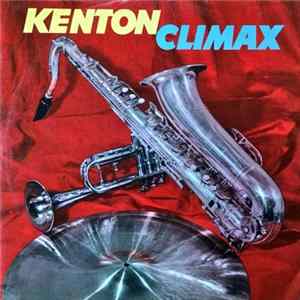 Download Stan Kenton & His Orchestra - Kenton Climax