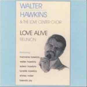Download Walter Hawkins And The Love Center Choir - Love Alive Reunion