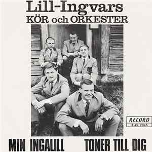 Download Lill-Ingvars Kör Och Orkester - Min Ingalill / Toner Till Dig