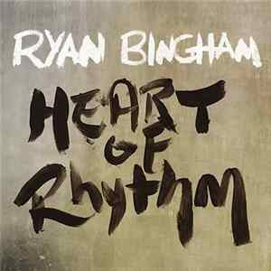 Download Ryan Bingham - Heart Of Rhythm