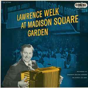 Download Lawrence Welk - Lawrence Welk At Madison Square Garden