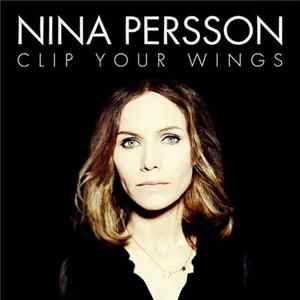 Download Nina Persson - Clip Your Wings