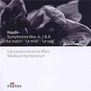 Download Haydn - Concentus Musicus Wien, Nikolaus Harnoncourt - Symphonies No. 6-8. «Le Matin» • «Le Midi» • «Le Soir»