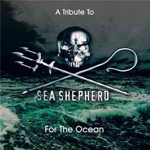 Download Various - A Tribute To Sea Shephard - For The Ocean
