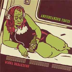 Download Amphetamine Penis - Gonna Breakdown EP