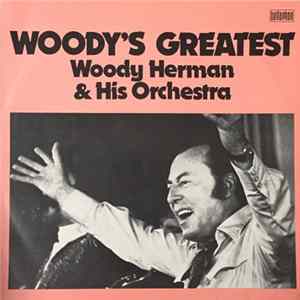 Download Woody Herman And His Orchestra - Woody's Greatest
