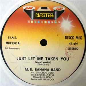 Download M. B. Banana Band - Just Let Me Taken You