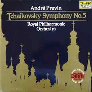 Download Tchaikovsky, André Previn / Royal Philharmonic Orchestra - Symphony No. 5