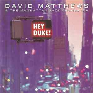 Download David Matthews & The Manhattan Jazz Orchestra - Hey Duke!