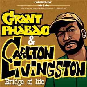 Download Grant Phabao Presents Carlton Livingston - Bridge Of Life