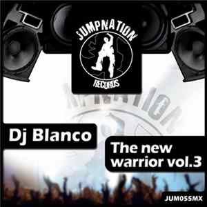 Download DJ Blanco - The New Warrior Vol. 3