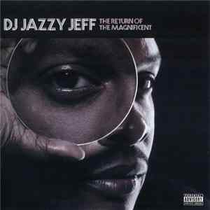 Download DJ Jazzy Jeff - The Return Of The Magnificent