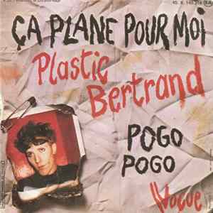 Download Plastic Bertrand - Ça Plane Pour Moi / Pogo Pogo