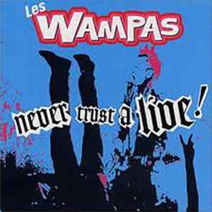 Download Les Wampas - Never Trust A Live