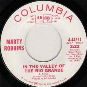 Download Marty Robbins - In The Valley Of The Rio Grande / Gardenias In Her Hair
