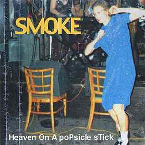 Download Smoke - Heaven On A Popsicle Stick
