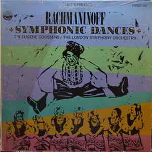 Download Rachmaninoff - Sir Eugene Goossens / The London Symphony Orchestra - Symphonic Dances