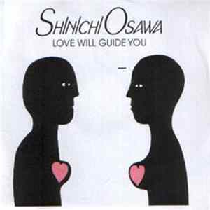 Download Shinichi Osawa - Love Will Guide You