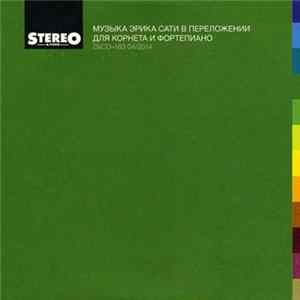 Download Эрик Сати - Музыка Эрика Сати В Переложении Для Корнета И Фортепиано