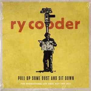 Download Ry Cooder - Pull Up Some Dust And Sit Down