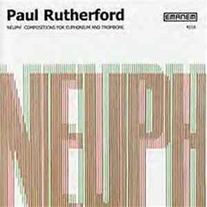 Download Paul Rutherford - "Neuph" Compositions For Euphonium And Trombone