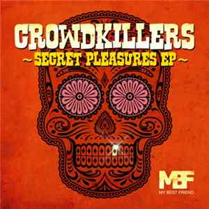 Download Crowdkillers - Secret Pleasures EP
