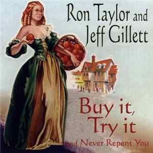 Download Ron Taylor And Jeff Gillett - Buy It, Try It And Never Repent You