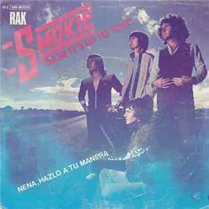 Download Smokie - Babe It's Up To You = Nena, Házlo A Tu Manera