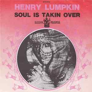 Download Henry Lumpkin - Soul Is Takin Over