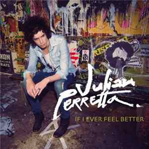Download Julian Perretta - If I Ever Feel Better