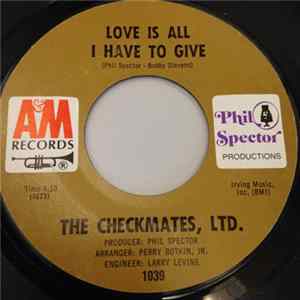 Download The Checkmates Ltd. - Love Is All I Have To Give / Never Should Have Lied