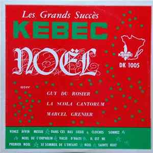 Download Guy Durosier, Marcel Grenier, Scola Cantorum - Les Succès Kebec À L'Occasion De Noël, Volume 3