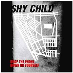 Download Shy Child - Drop The Phone / Down On Yourself