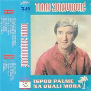 Download Toma Zdravković - Ispod Palme Na Obali Mora