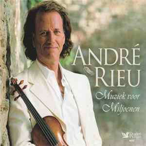 Download André Rieu - Muziek Voor Miljoenen