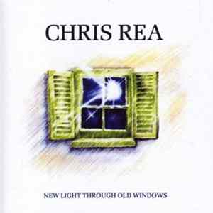 Download Chris Rea - New Light Through Old Windows (The Best Of Chris Rea)