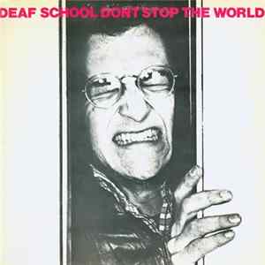 Download Deaf School - Don't Stop The World