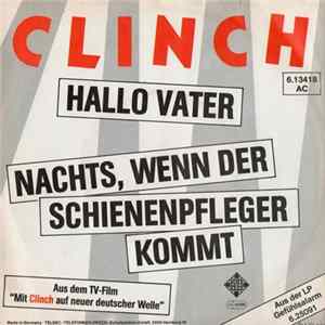 Download Clinch - Hallo Vater / Nachts, Wenn Der Schienenpfleger Kommt
