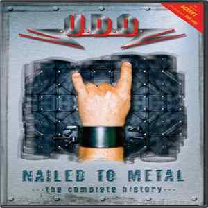 Download U.D.O. - Nailed To Metal - The Complete History