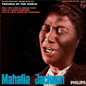 Download Mahalia Jackson - Trouble Of The World