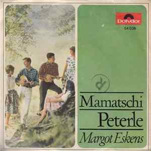 Download Margot Eskens - Mamatschi / Peterle