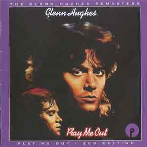 Download Glenn Hughes - Play Me Out : 2CD Edition