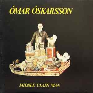 Download Ómar Óskarsson - Middle Class Man