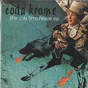 Download Coda Krome - The Jolly Time Revue EP
